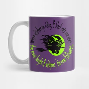 When Witches Go Riding Tis Near Halloween Green Text Mug